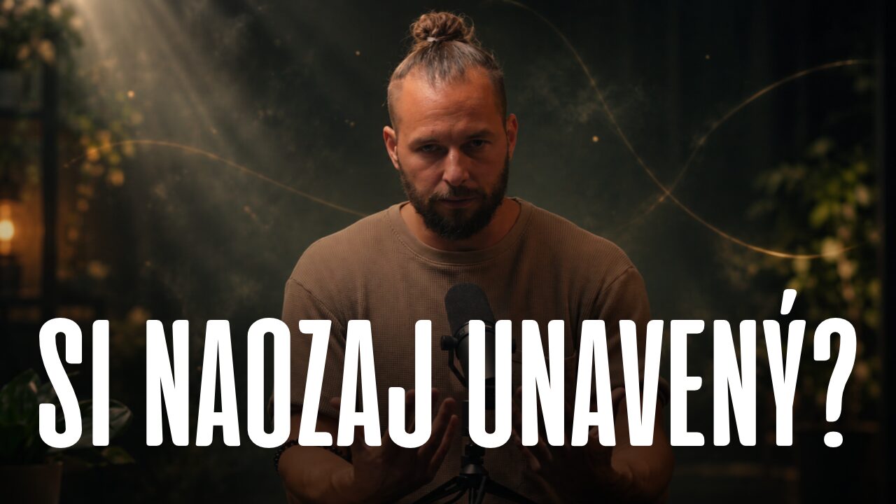 Si naozaj unavený?